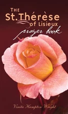 St. Therese of Lisieux Prayer Book, Paperback by Wright, Vinita Hampton, Bran...