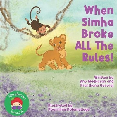 When Simha Broke ALL the Rules!: A Jungle Story About a Little Lion Who Learns A