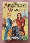 The Armstrong Women by Robyn Carr, HardCover 1990