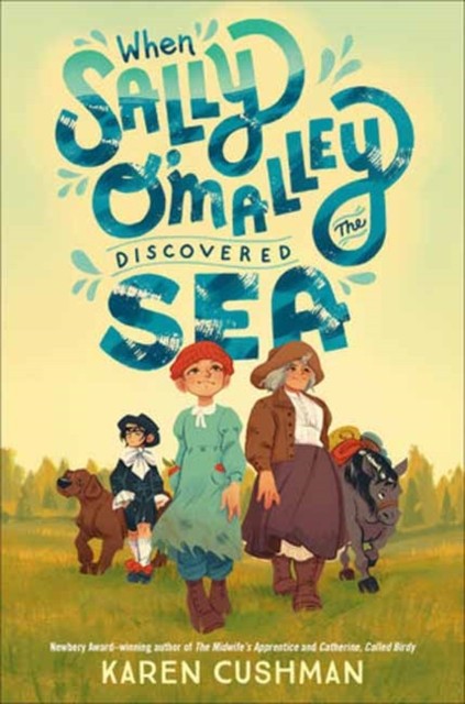 When Sally O'Malley Discovered the Sea by Karen Cushman (Paperback Book)