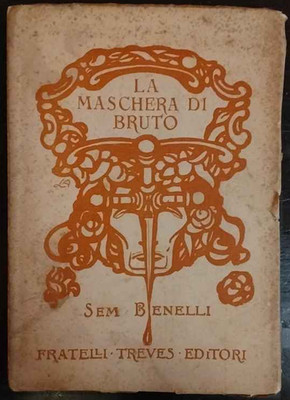 La maschera di Bruto - Sem Benelli - Fratelli Treves (1911)