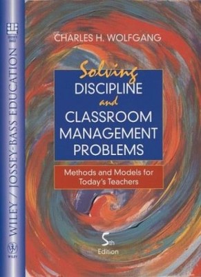 Solving Discipline and Classroom Management Problems: Methods an