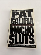 Macho Sluts: Erotic Fiction - Pat Califia, Al...