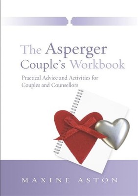 The Asperger Couple's Workbook: Practical Advice and  by Maxine Aston 1843102536