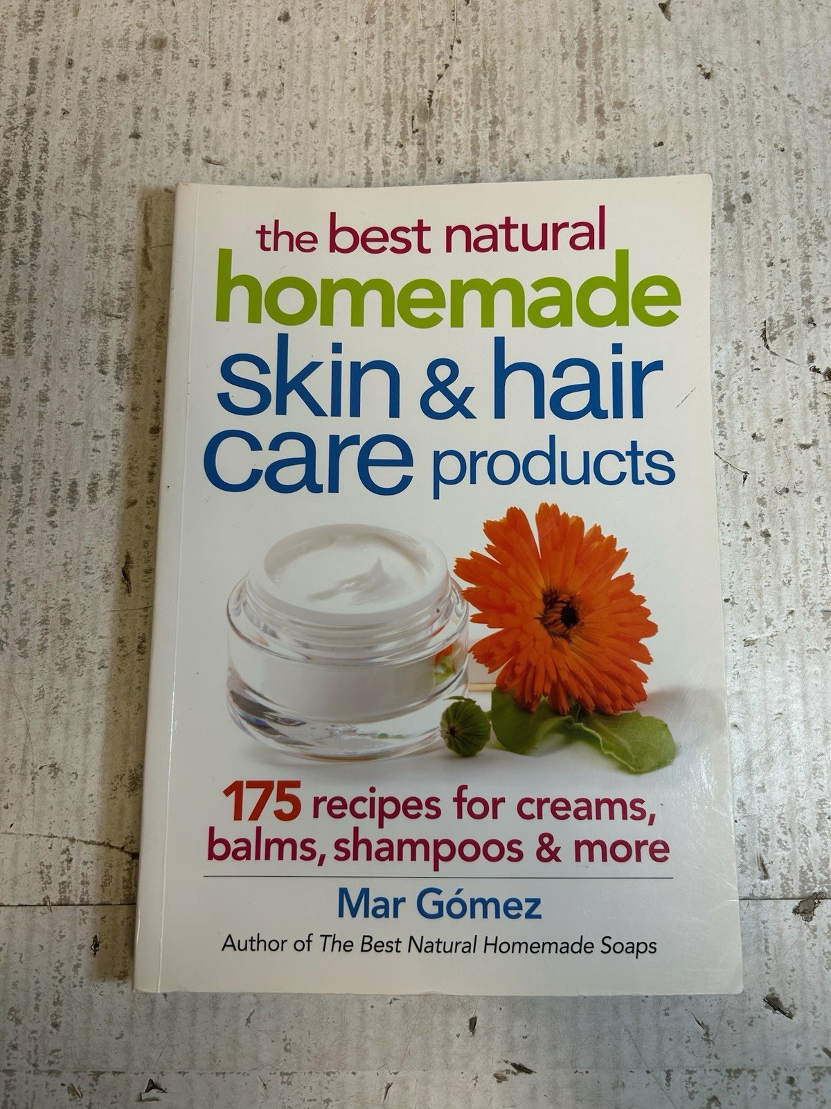 The Best Natural Homemade Skin and Hair Care Products : 175 Recip - Very Good