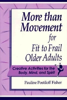 More Than Movement for Fit to Frail Older Adults : Creative Activ