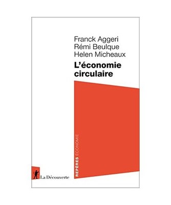L'économie circulaire, Aggeri, Franck; Beulque, Rémi; Micheaux, Helen