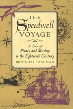 THE SPEEDWELL VOYAGE: A TALE OF PIRACY AND MUTINY IN THE By Kenneth Poolman Mint