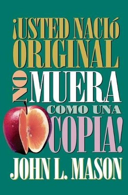 John Mason ¡Usted nació original, no muera como una copia! (Taschenbuch)