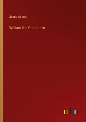 Jacob Abbott | William the Conqueror | Taschenbuch | Englisch (2024) | Paperback