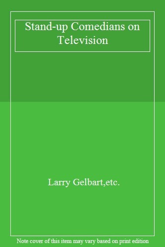 Stand-up Comedians on Television,Larry Gelbart,etc.