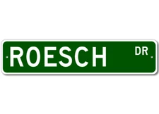 Roesch Drive Street Sign Personalized Custom Last Name Metal Sign - Aluminum