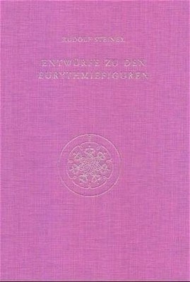 Entwürfe zu den Eurythmiefiguren | Rudolf Steiner | deutsch