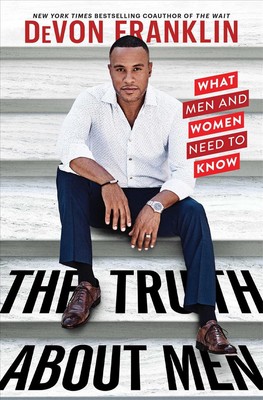 The Truth About Men: What Men and Women Need to Know by DeVon Franklin (English)