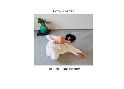 Coby Körber | Tai-Chi - Die Hände | Buch | Deutsch (2023) | 44 S.