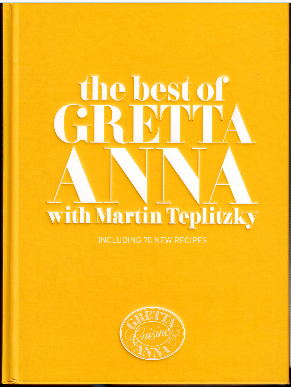 Best of Gretta Anna ; by Gretta Anna and Martin Teplitzky - Hardcover Cookbook