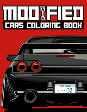 Modified Cars Coloring Book: JDM, Retro & Sport Car Illustrations for Adults and