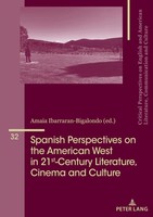 Spanish Perspectives On The American West In 21St-Century Literature, Cinema...