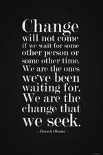 Barack Obama Change Will Not Come If We Wait For Other Person Poster 12x18