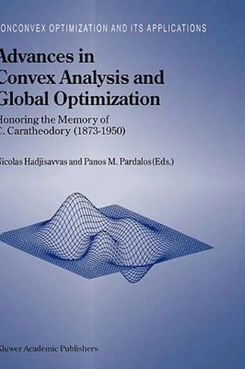Advances In Convex Analysis And Global Optimization: Honoring The Memory Of...