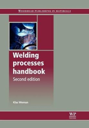 Welding Processes Handbook (Woodhead Publishing Series in Welding and Other