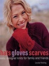 Hats Gloves Scarves: Easy Designer Knits for Fam... by Harding, Louisa Paperback