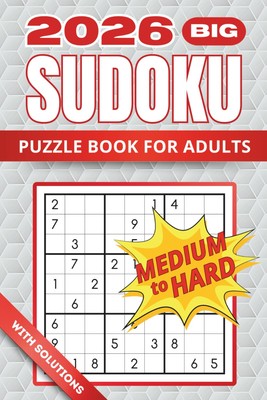 Sudoku Medium to Hard: Big Print, Two Puzzles Per Page With Full Solutions