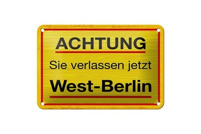 Blechschild 20x30cm gewölbt Achtung Sie verlassen jetzt West Berlin gelb Schild