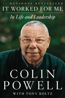 It Worked for Me: In Life and Leadership by Powell, Colin 0062135139