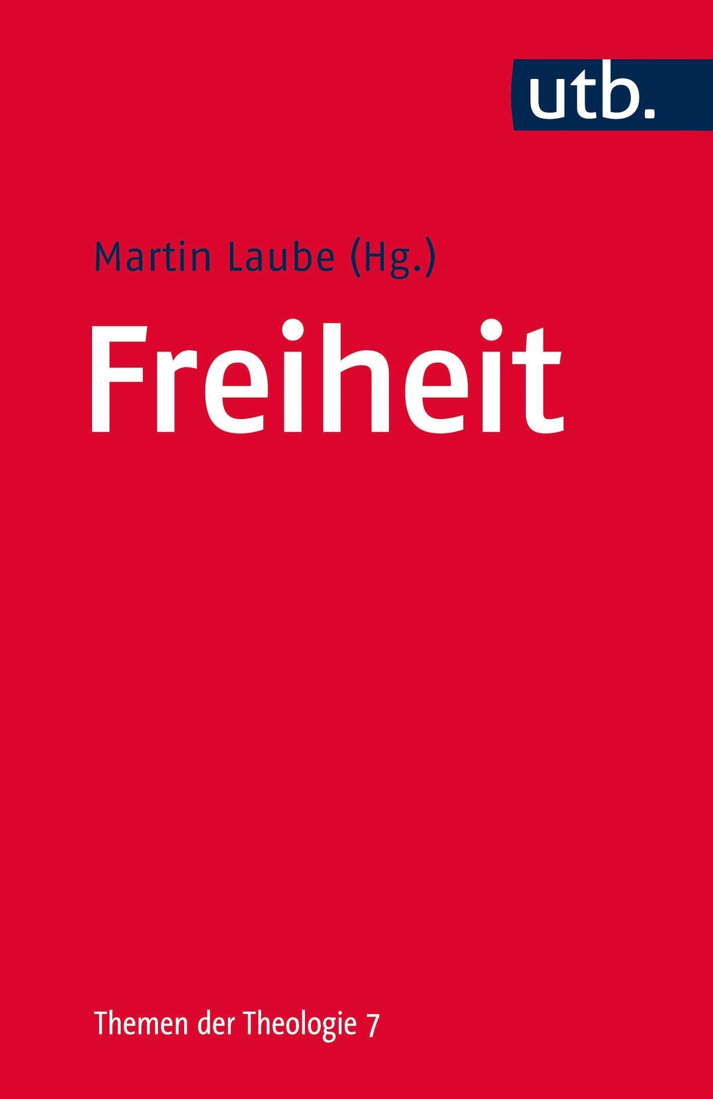 Thumbnail - Freiheit | Martin Laube | Taschenbuch | Themen Der Theologie | 286 S.
