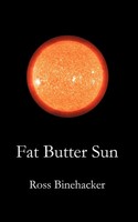 Ross Binehacker | Fat Butter Sun | Taschenbuch | Englisch (2008) | iUniverse