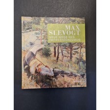 Max Slevogt: Neue Wege des Impressionismus. Katalog anlässlich der Ausstellung i