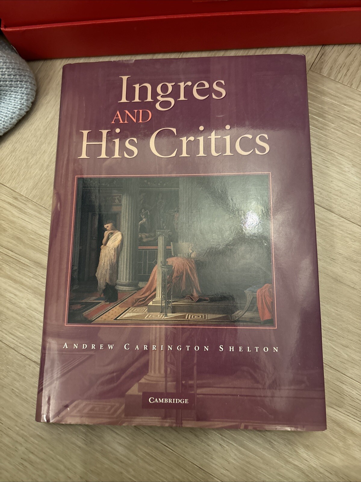 Shelton - Ingres and His Critics - Cambridge Univ. Press - 2005 - Hardcover