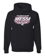 Its About To Get Miami Soccer GOAT Sports Unisex Hoodie Sweatshirt