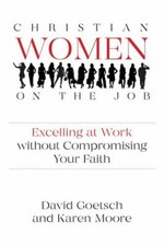 Christian Women on the Job: Excelling at Work without Compromising Your Faith b