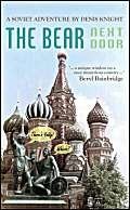 The Bear Next Door A Soviet Adventure - Denis Knight - Hardback - Very Good