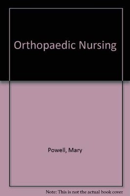 Orthopaedic Nursing - Powell, Mary