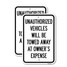 Unauthorized Vehicles Will Be Towed Away at Own Heavy Gauge Metal Parking Sign