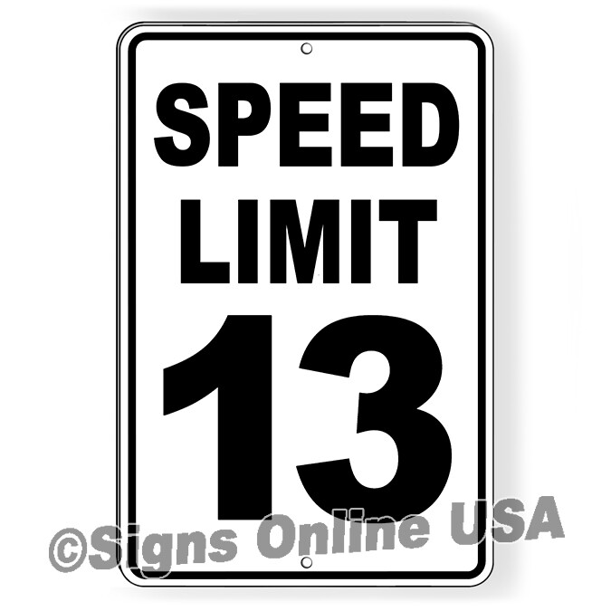 Speed Limit 13 MPH Metal Sign Or Decal traffic miles per hour W105