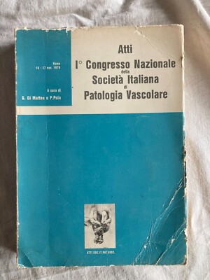 Akten Erster Nationaler Kongress der Italienischen Gesellschaft für Gefäßerkrankung a c