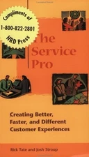 The Service Pro: Creating Better, Faster, and Different Customer - Tate, Ric...