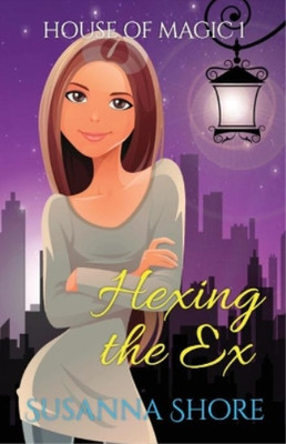 Susanna Shore Hexing the Ex (Paperback) House of Magic (UK IMPORT)
