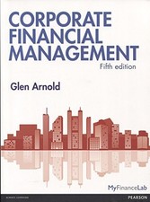 Corporate Financial Management, Arnold, Glen