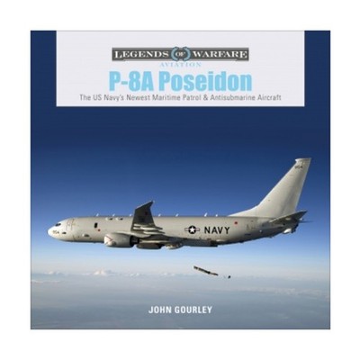 Schiffer Book  P-8A Poseidon - The US Navy's Newest Maritime Patrol & Anti New