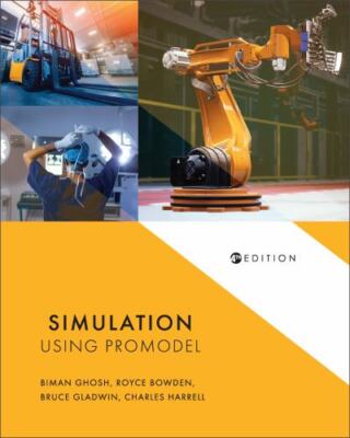 Simulation Using ProModel by Charles Harrell, Brucce Gladwin, Royce O. Bowden...