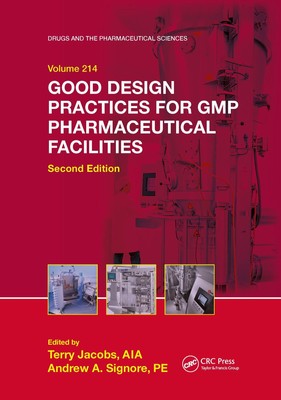 Good Design Practices for GMP Pharmaceutical Facilities | Terry Jacobs (u. a.)