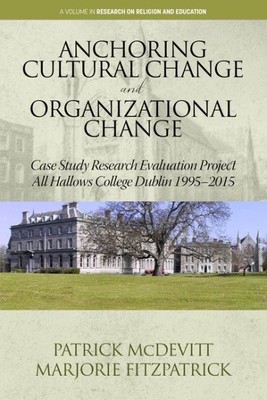 Anchoring Cultural Change and Organizational Change : Case Study Research Eva...