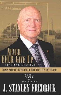 Never Ever Give Up: Life and Lessons: Things Work Out in The End. If They Do...