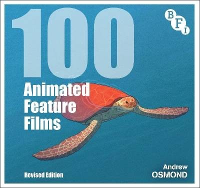 100 Animated Feature Films, Osmond, Andrew,  Hardb