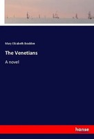 Mary Elizabeth Braddon | The Venetians | Taschenbuch | Englisch (2018) | A Novel
